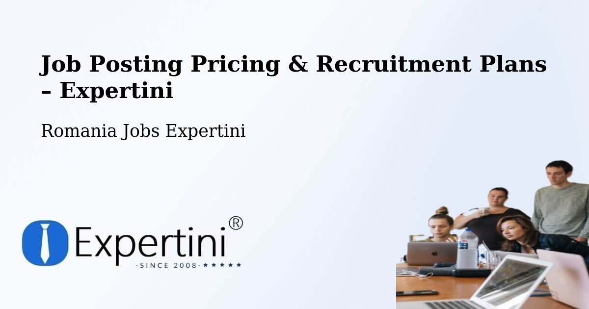 Job Posting Pricing & Recruitment Plans – Putna - Putna, Romania Jobs Expertini