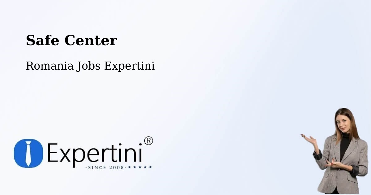 Safety Center – Putna - Romania Jobs Expertini
